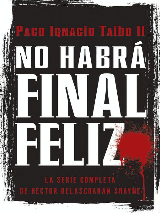 Title details for No habra final feliz by Paco I. Taibo, II - Wait list